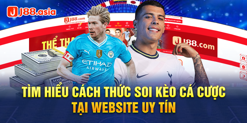 Tìm hiểu cách thức soi kèo cá cược tại website uy tín