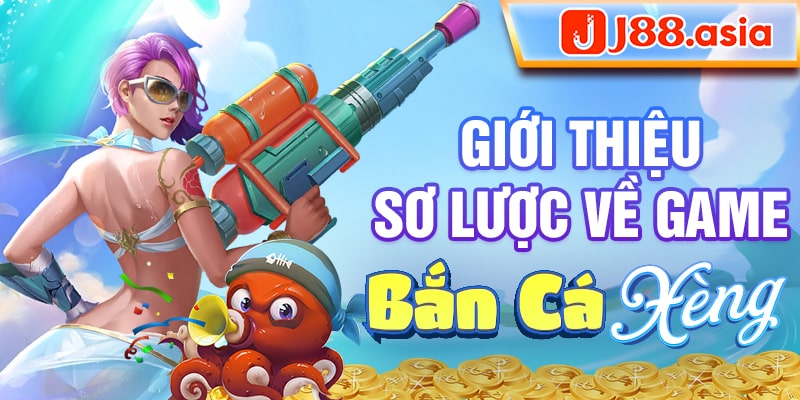 Giới thiệu sơ lược về game bắn cá xèng